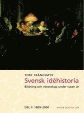 Svensk idéhistoria : bildning och vetenskap under tusen år. D. 2, 1809-2000; Tore Frängsmyr; 2004
