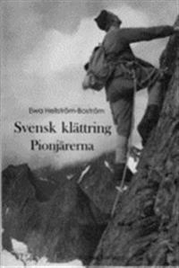 Svensk klättring : Pionjärerna; Ewa Hellström-Boström; 1997