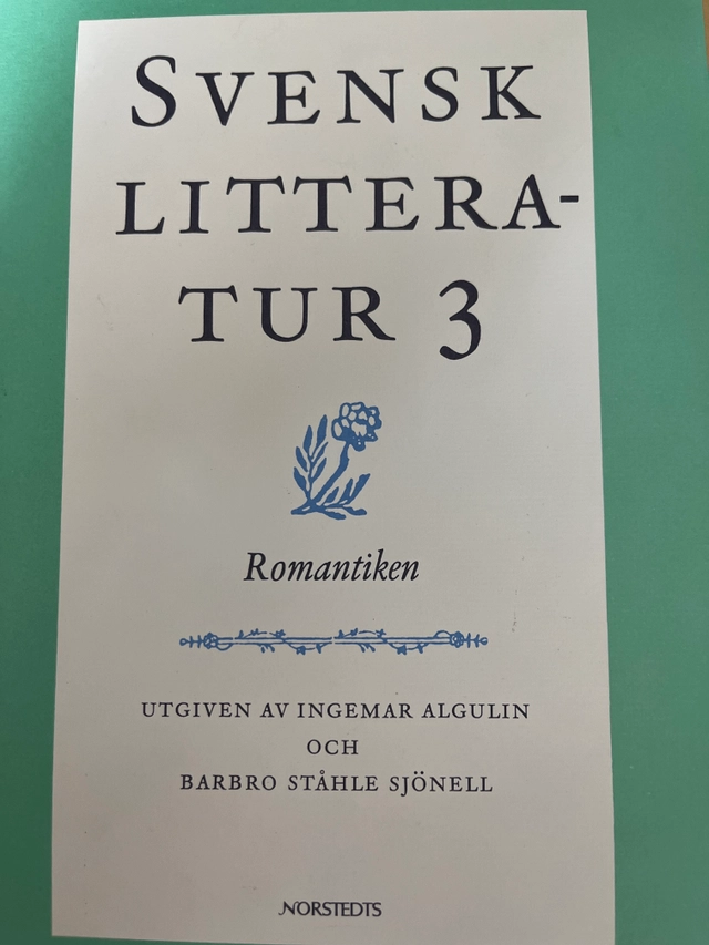 Svensk litteratur. 3, Romantiken; Ingemar Algulin, Barbro Ståhle Sjönell, Svenska vitterhetssamfundet; 1994