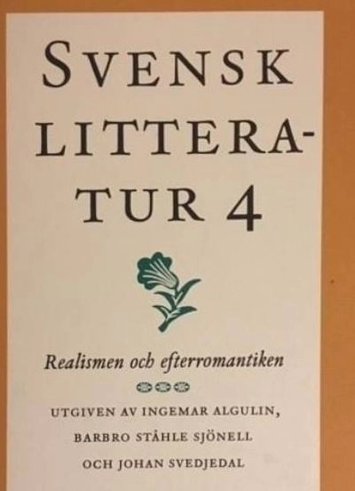 Svensk litteratur. 4, Realismen och efterromantiken; Johan Svedjedal; 1995