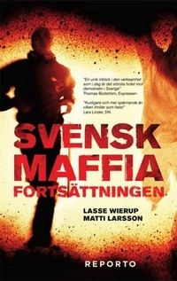 Svensk Maffia : fortsättningen; Lasse Wierup, Matti Larsson; 2011