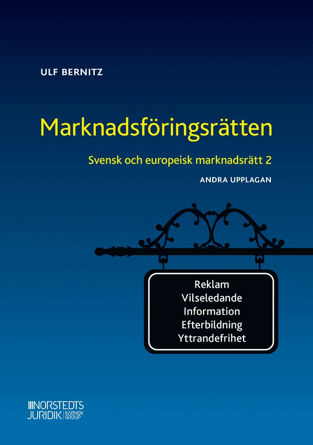 Svensk och europeisk marknadsrätt 2 Marknadsföringsrätten; Ulf Bernitz; 2020