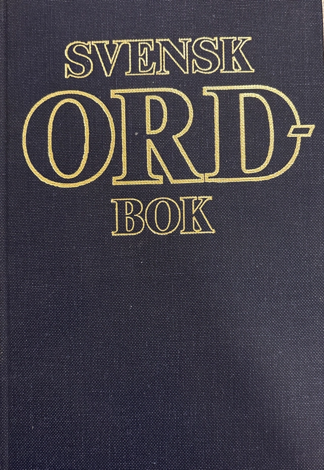 Svensk ordbok : ordens betydelse och användning : mer än 100.000 ord och fraser; Språkdata Göteborgs universitet; 1990