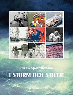 Svensk sjöfartshistoria : i storm och stiltje; Gert Malmberg, Anders Lindström; 2010