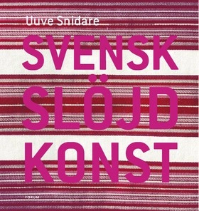 Svensk slöjdkonst; Uuve Snidare; 2005