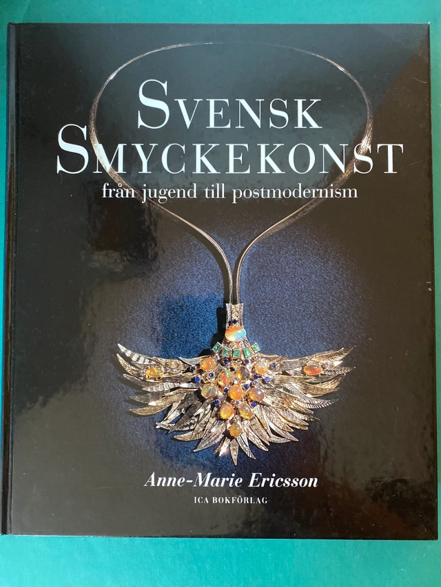 Svensk smyckekonst från jugend till postmodernism; Anne-Marie Ericsson; 1990