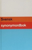 Svensk synonymordbok; Lillemor Swedenborg; 2003