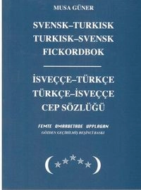 Svensk-turkisk, turkisk-svensk fickordbok; Musa Güner; 2014