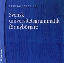 Svensk universitetsgrammatik för nybörjare; Gunlög Josefsson; 2001