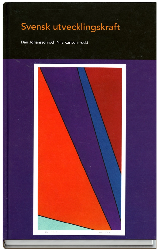 Svensk utvecklingskraft; Nils Karlson, Dan Johansson, Sten Axelsson, Pontus Braunerhjelm, Anders Grufman, Börje Johansson, Hans Lööf, Kristina Nyström, Kalle Westberg, Mats Ekelund; 2006
