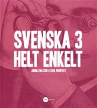 Svenska 3 - Helt enkelt; Annika Nilsson, Lena Winqvist; 2015