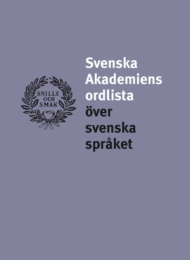 Svenska Akademiens ordlista; Svenska Akademien; 2011