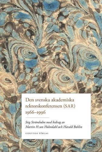 Svenska akademiska rektorskonferensen (SAR) 1966-1996; Stig Strömholm; 2003