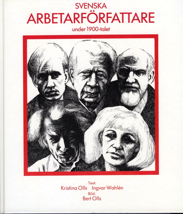 Svenska arbetarförfattare under 1900-talet; Ingvar Wahlén, Kristina Li Olls; 1989