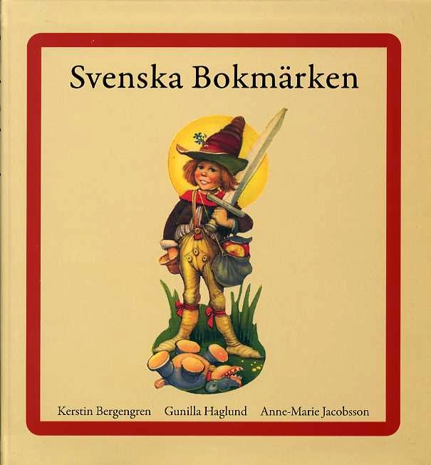 Svenska Bokmärken; Kerstin Bergengren, Gunilla Haglund, Anne-Marie Jacobsson; 2006