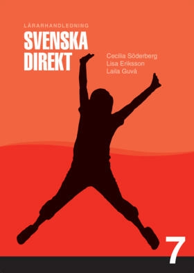 Svenska Direkt åk 7 Lärarhandledning; Cecilia Peña, Lisa Eriksson; 2010