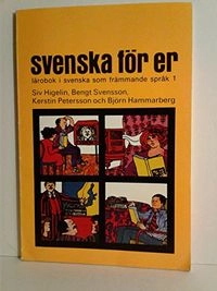 Svenska för er : lärobok för utlänningar; Siv Higelin; 1982