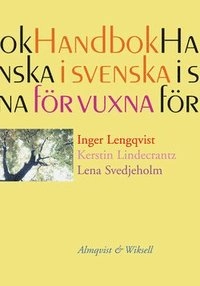 Svenska för vuxna Handbok; Inger Lengqvist, Kerstin Lindecrantz, Lena Svedjeholm; 1999