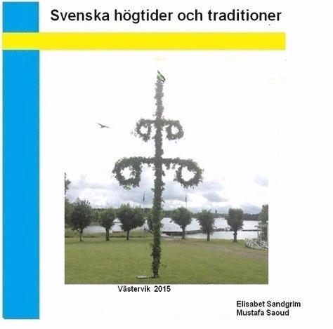 Svenska högtider och traditioner; Mustafa Saoud, Elisabet Sandgrim; 2015