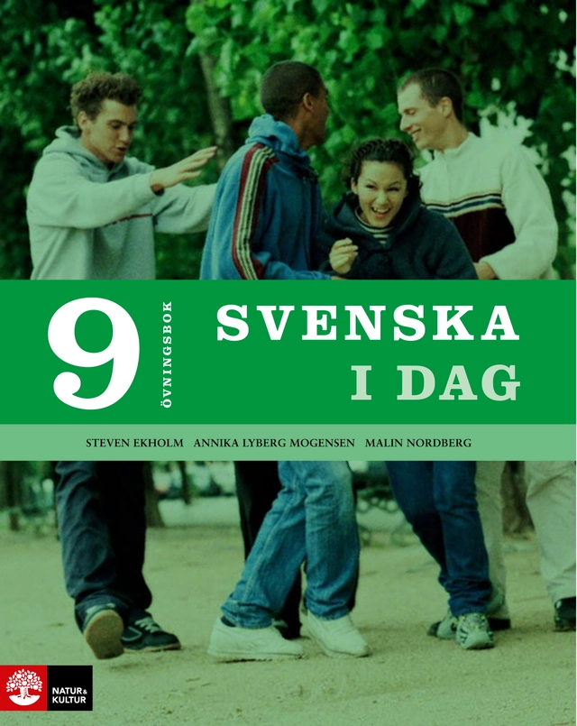 Svenska i dag 9 Övningsbok; Steven Ekholm, Annika Lyberg Mogensen, Malin Nordberg; 2011