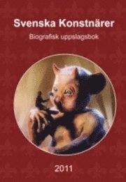 Svenska Konstnärer : biografisk uppslagsbok 2011; Anette Fjärrstrand; 2011