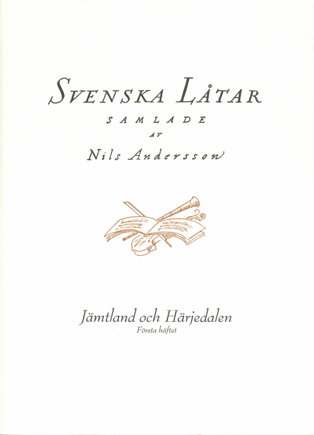 Svenska låtar Jämtland och Härjedalen, Första häftet; Nils Andersson; 2019