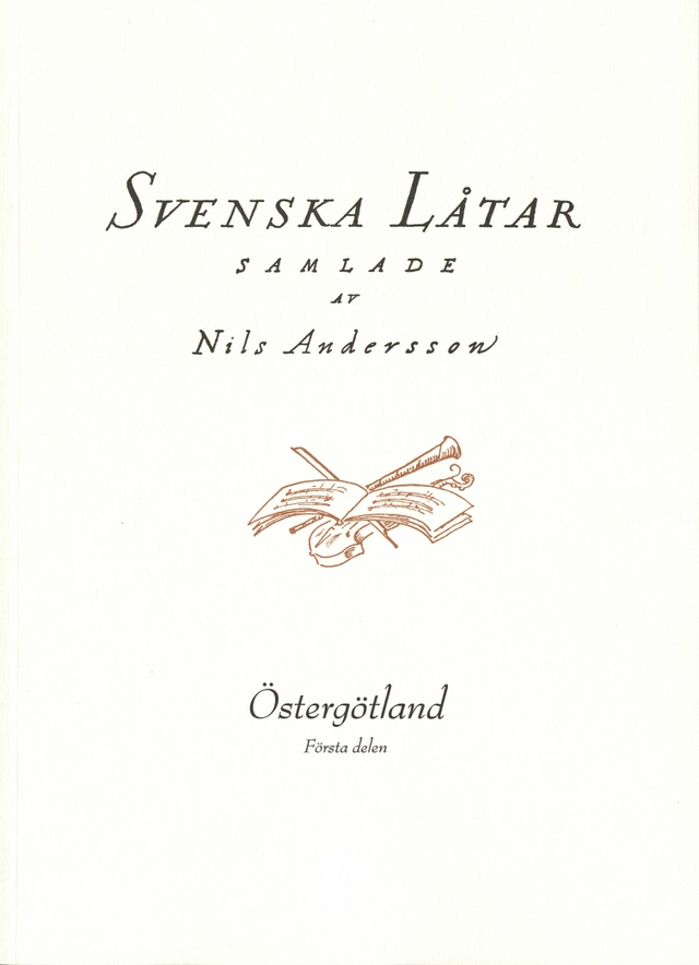 Svenska låtar Östergötland, Första häftet; Nils Andersson; 2019
