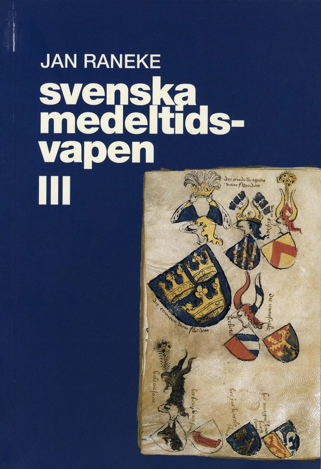 Svenska medeltidsvapen. 3; Jan Raneke; 2001