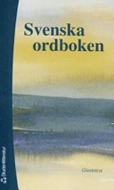 Svenska ordboken; Bengt Oreström; 2005