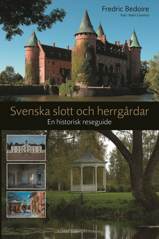 Svenska slott och herrgårdar : en historisk reseguide; Fredric Bedoire; 2006