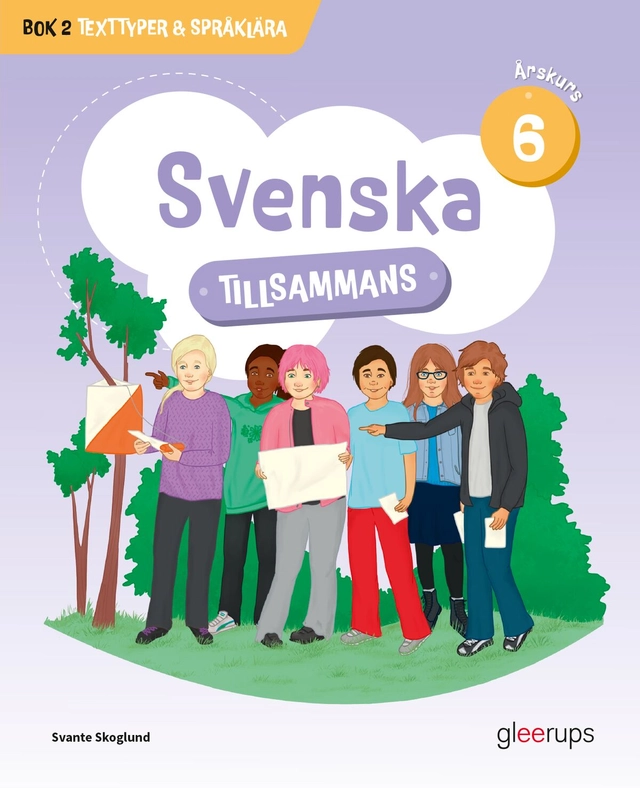 Svenska tillsammans årskurs 6, bok 2 - Texttyper & Språklära; Svante Skoglund; 2024