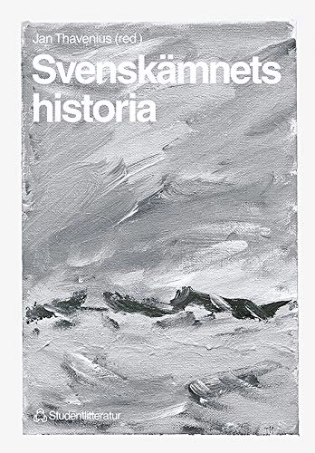 Svenskämnets historia; Jan Thavenius, Jan Thavenius, Gun Malmgren, Karin Dahl; 1999