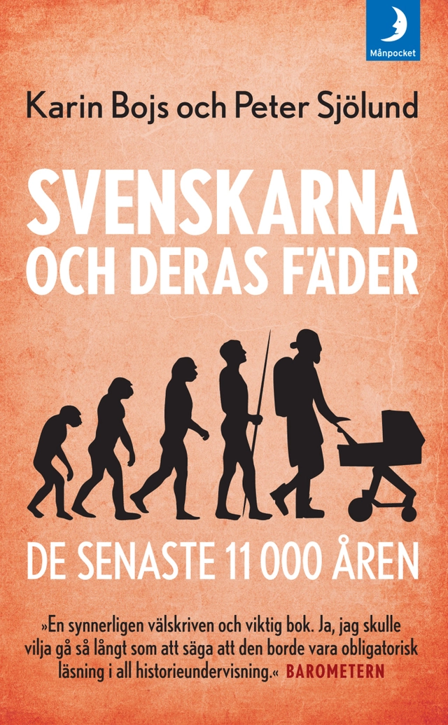 Svenskarna och deras fäder - de senaste 11 000 åren; Karin Bojs, Peter Sjölund; 2018