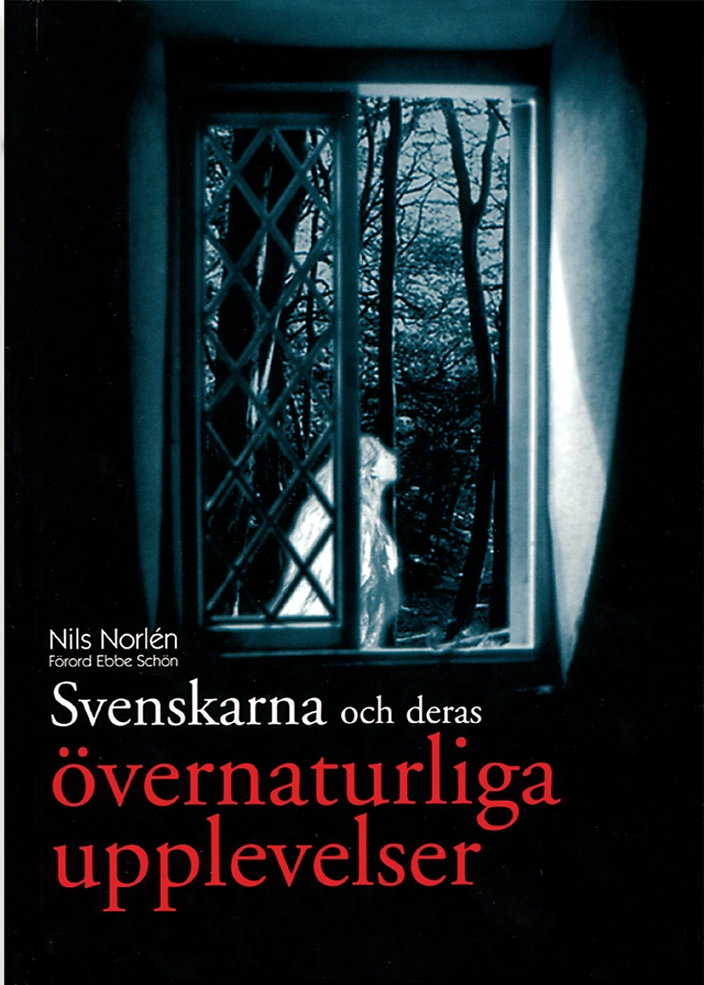 Svenskarna och deras övernaturliga upplevelser; Nils Norlén; 1996