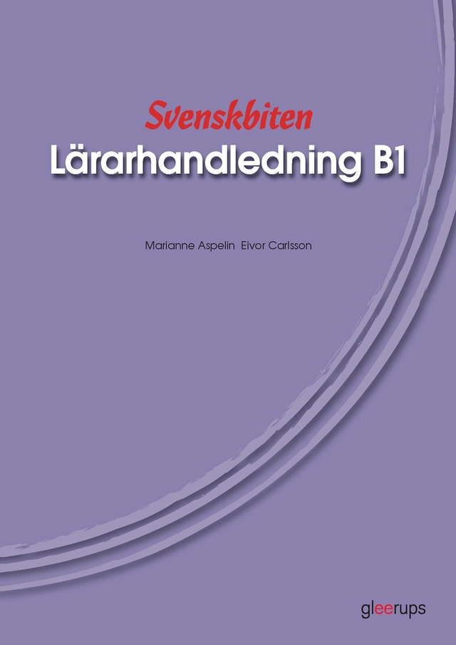 Svenskbiten B1 Lärarhandl; Marianne Aspelin, Eivor Carlsson; 2005