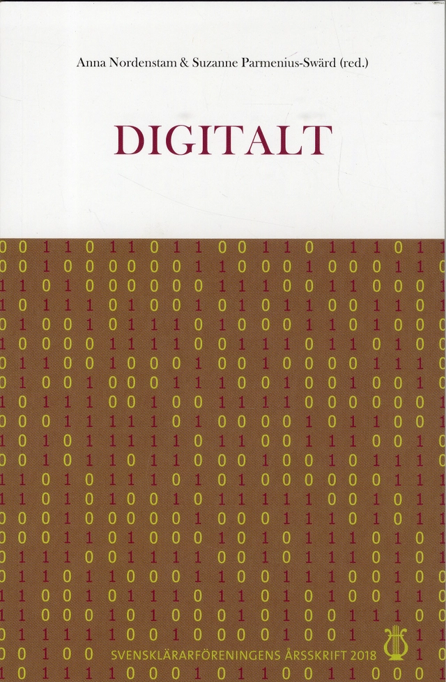Svensklärarföreningens årsskrift 2018: Digitalt; Anna Nordenstam; 2019
