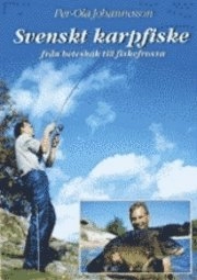 Svenskt karpfiske från betesbak till fiskefrossa; Per-Ola Johannesson; 1996