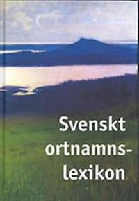 Svenskt ortnamnslexikon; Mats Wahlberg; 2016