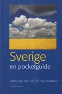Sverige : en pocketguide : fakta, tips och råd till nya invånare; Ingela Björck; 2001