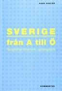 Sverige från A till Ö : geografisk-historisk uppslagsbok; Hans Harlén; 2003