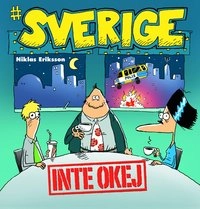#Sverige. Inte okej; Niklas Eriksson; 2016