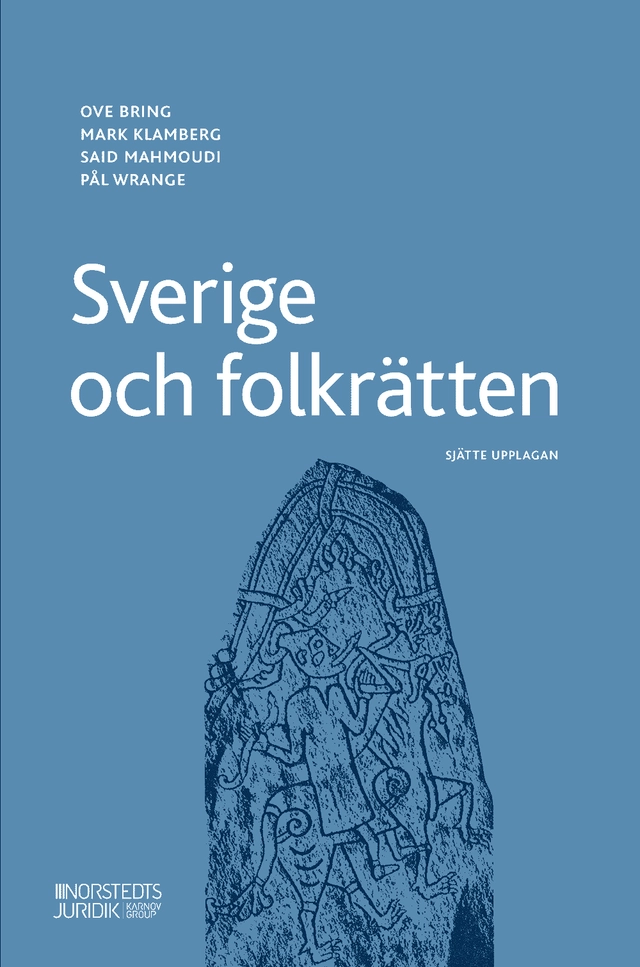 Sverige och folkrätten; Ove Bring, Mark Klamberg, Said Mahmoudi, Pål Wrange; 2020