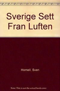 Sverige sett från luften; Sven Hörnell; 1972
