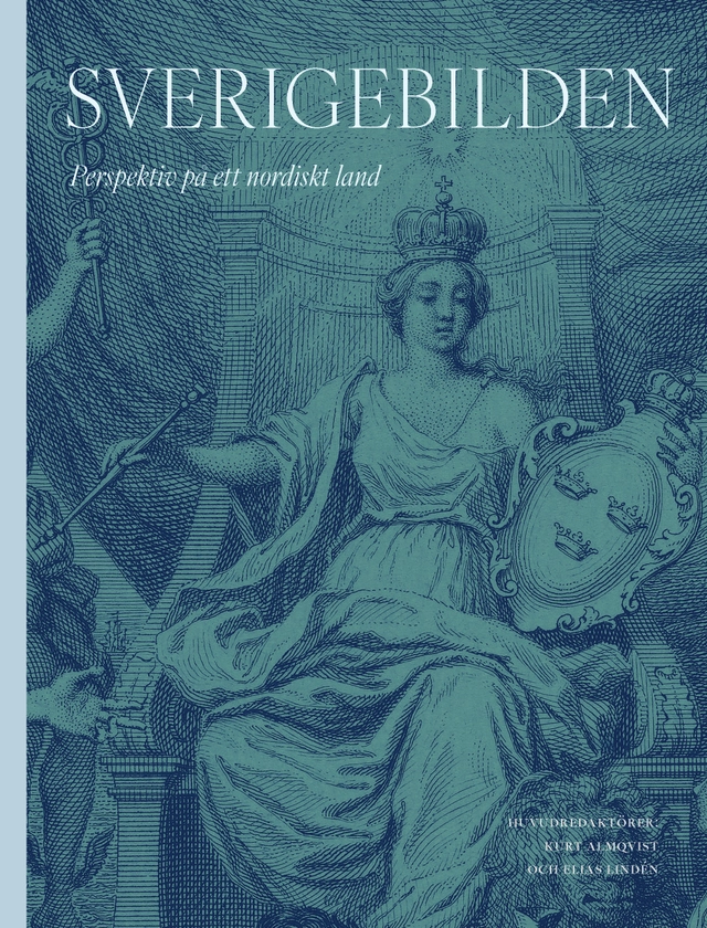 Sverigebilden : perspektiv på ett nordiskt land; Mikael Wiberg, Lars Trägårdh, Richard Swartz, Nathan Shachar, Svante Nordin, Fraser Nelson, Johan Hakelius, Nils Erik Forsgård, Per Enerud, Elisabeth Braw, Anna von Bayern, Sofia Bard; 2025