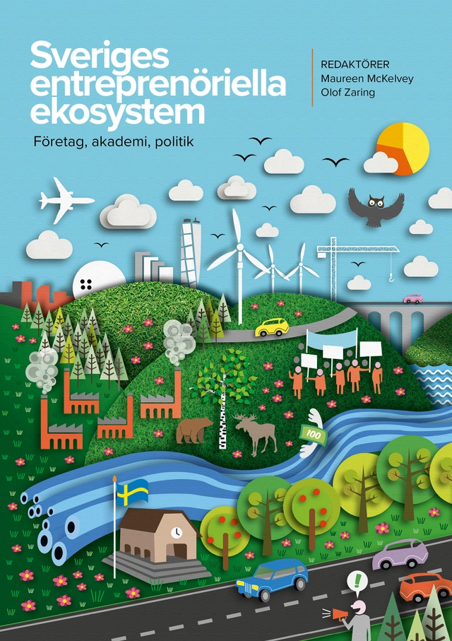 Sveriges entreprenöriella ekosystem. Företag, akademi, politik; Maureen McKelvey, Olof Zaring; 2016