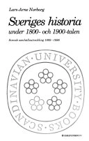 Sveriges historia under 1800- och 1900-talen : svensk samhällsutveckling 1809-1986; Lars-Arne Norborg; 1988