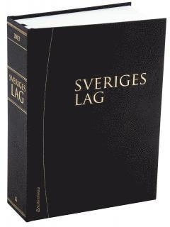 Sveriges Lag 2013 : Innehåller författningar som trätt i kraft per den 1 januari 2013.; Andreas La Torre Ek; 2013