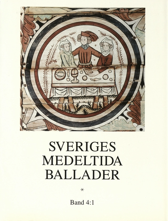 Sveriges medeltida ballader Band 4:1; Bengt R. Jonsson, Margareta Jersild, Sven-Bertil Jansson; 2019