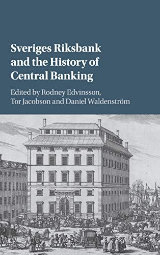 Sveriges Riksbank and the history of central banking; Rodney Edvinsson, Tor Jacobson, Daniel WaldenströM; 2018