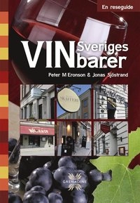 Sveriges vinbarer; Peter M. Eronson, Jonas Sjöstrand; 2009